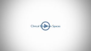A video talking about clinical education spaces.
