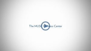 A video showcasing the MUSC Wellness Center.
